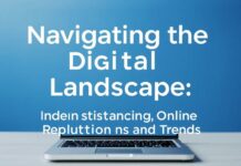 Navigating the Digital Landscape: Understanding Online Reputation and Trends