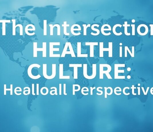 The Intersection of Health and Culture: A Global Perspective