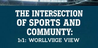 The Intersection of Sports and Community: A Worldwide View