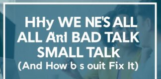 Why We're All Bad at Small Talk (And How to Fix It)