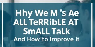 Why We're All Terrible at Small Talk (And How to Improve It)